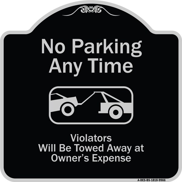 Designer Series-No Parking Any Time Violators Will Be Towed Away, 18" x 18", BS-1818-9966